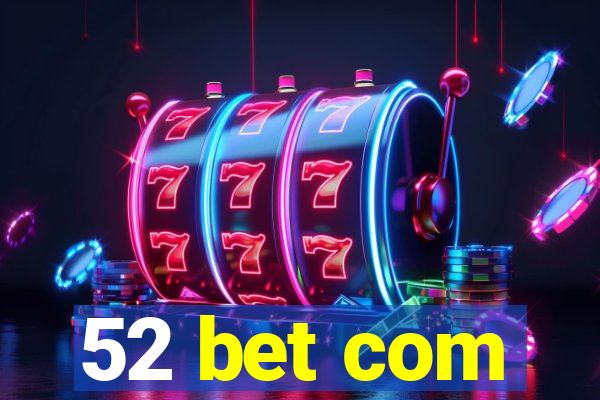 52 bet com